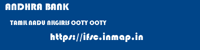 ANDHRA BANK  TAMIL NADU NILGIRIS OOTY OOTY  ifsc code